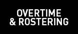 Overtime & Rostering